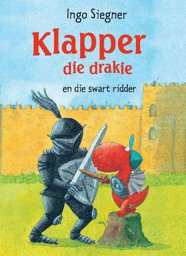 Klapper die drakie en die swart ridder - Ingo Siegner