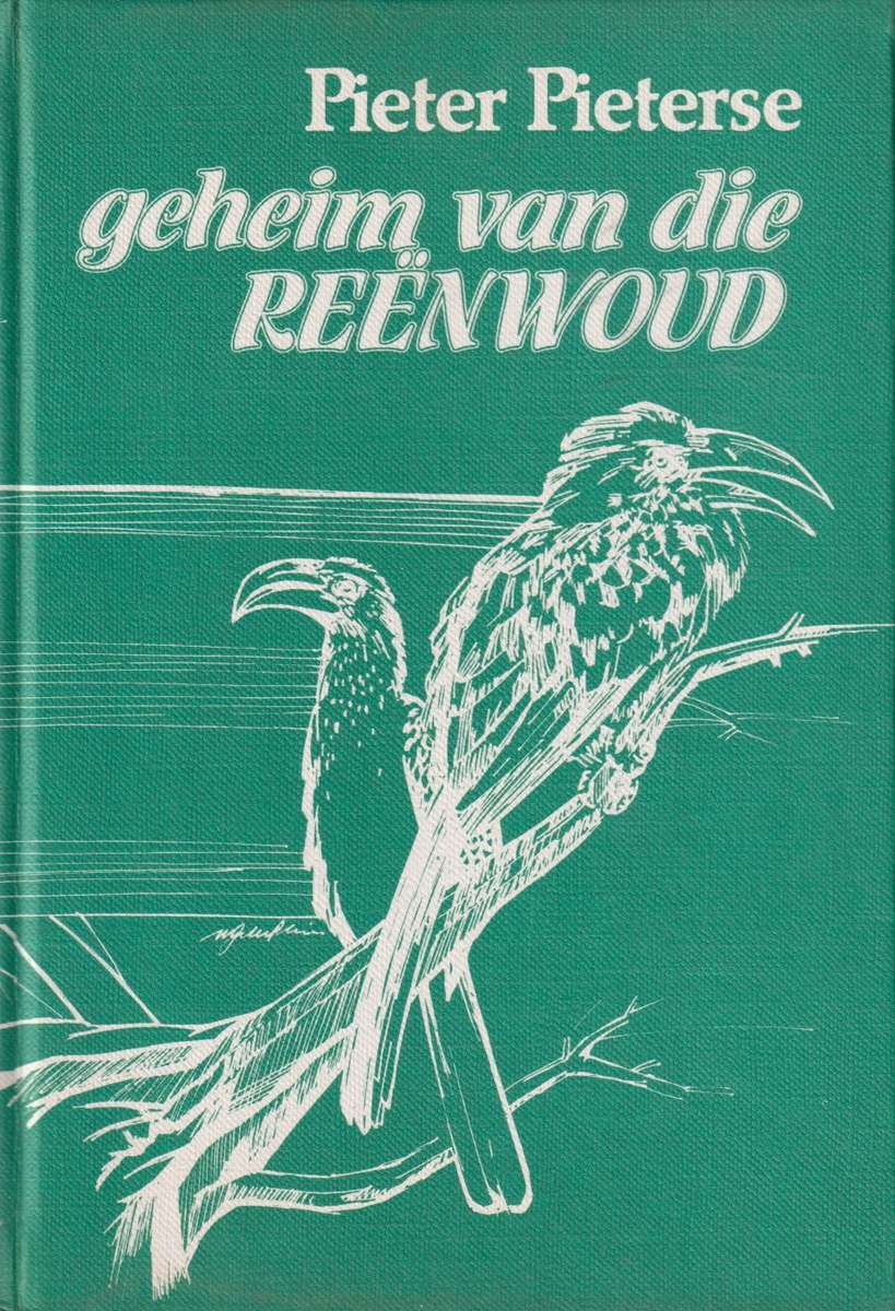 Geheim van die reenwoud - PIETERSE,P