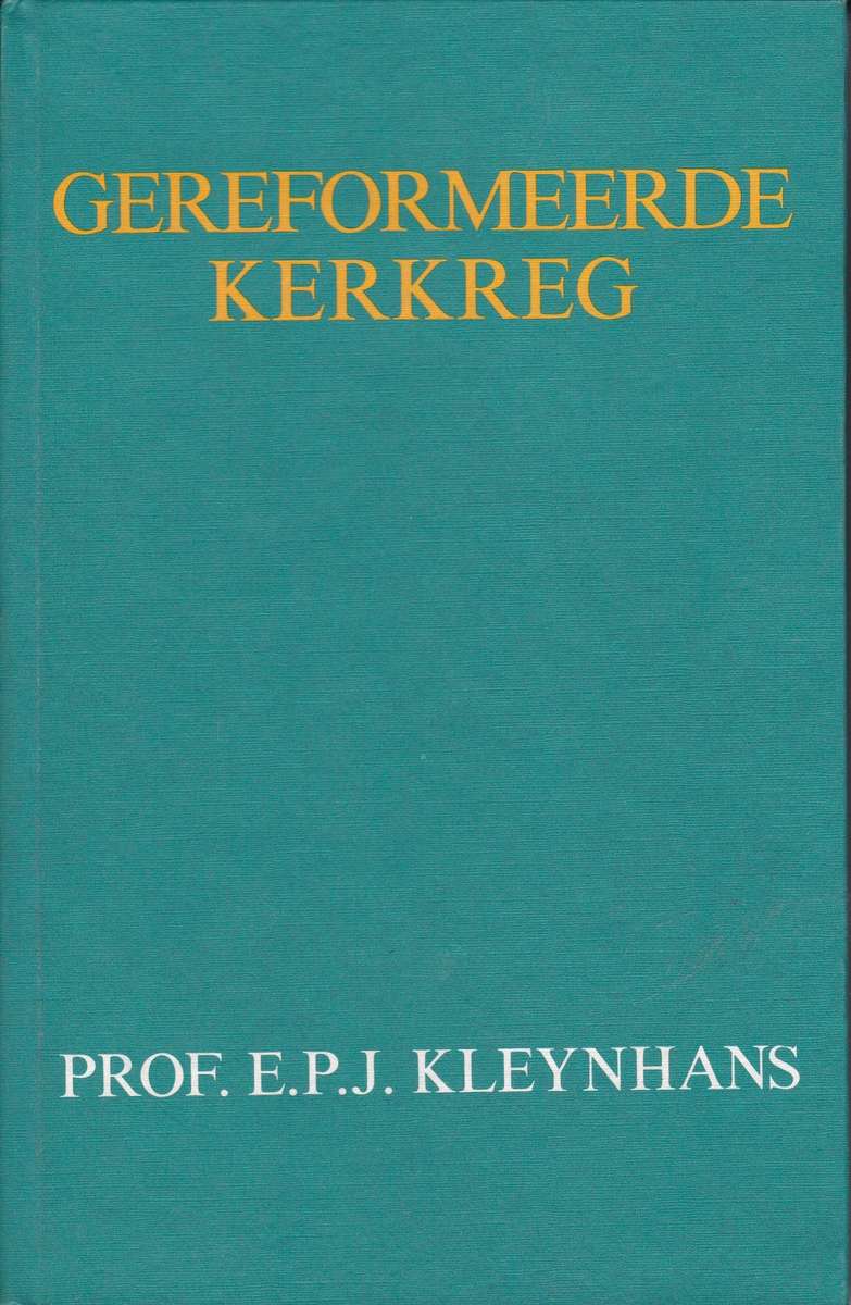 Gereformeerde Kerkerg Deel 4 - KLEYNHANS,EPJ