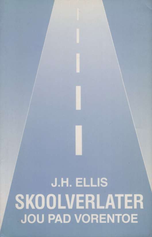 Skoolverlater - Jou pad vorentoe - J.H. Ellis