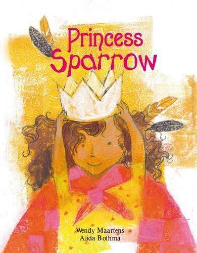 Princess Sparrow  - Wendy Maartens
