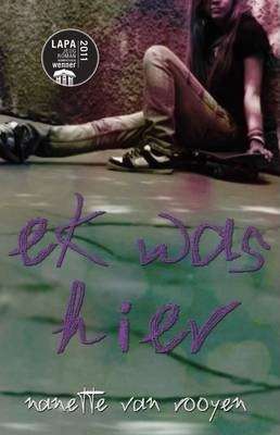 Ek was hier - Nanette van Rooyen