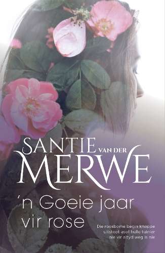 ân Goeie jaar vir rose - Santie van der Merwe