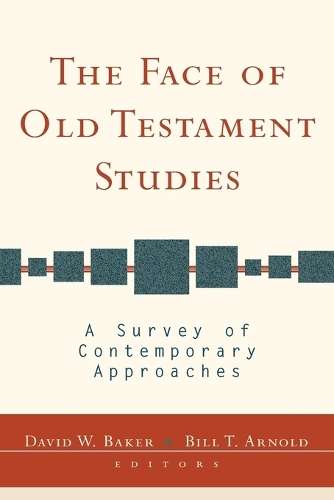 The Face of Old Testament Studies - BAKER,D
