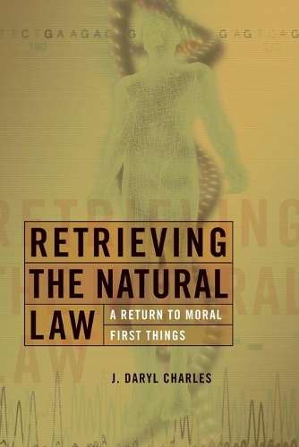 RETRIEVING THE NATURAL LAW - CHARLES,D