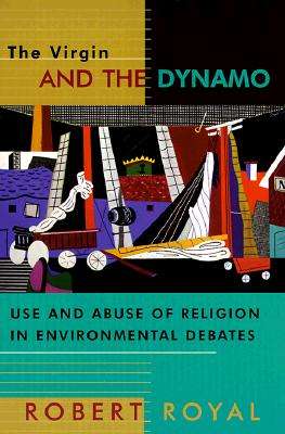 The Virgin and the Dynamo - Robert Royal