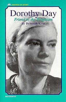 Dorothy Day: Dorothy Day - Deborah Kent