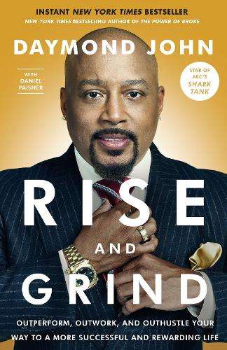 Rise and Grind - Daymond John