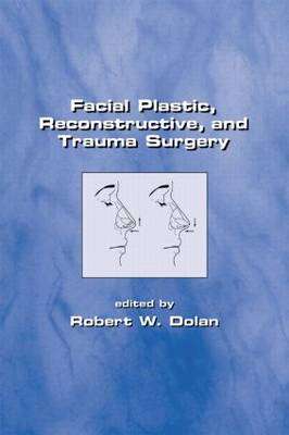FACIAL PLASTIC RECONSTRUCTIVE & TRAUMA - DOLAN,D