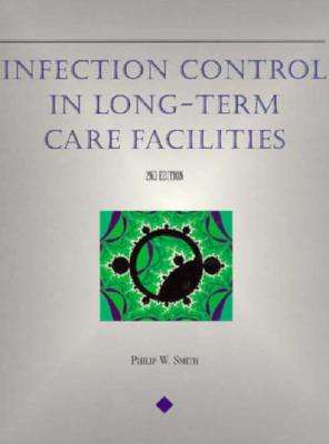 Infection Control in Long-term Care Facilities - Philip W. Smith