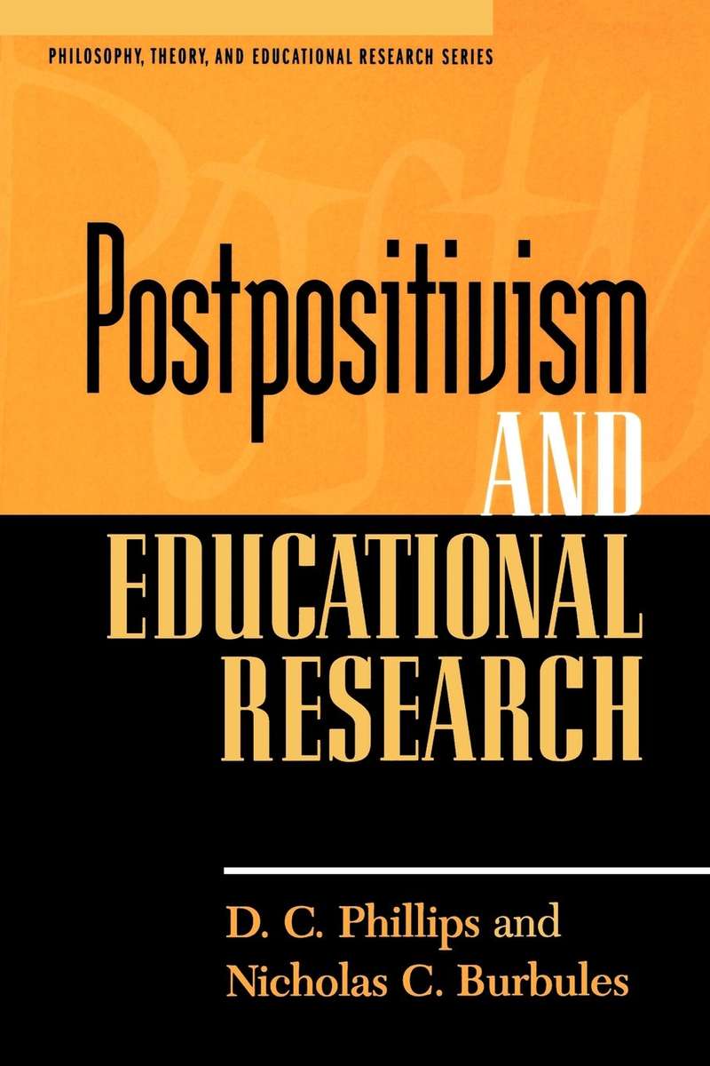 Postpositivism and Educational Research - D. C. Phillips