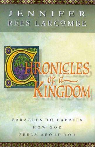 Chronicles of a Kingdom - Jennifer Rees Larcombe