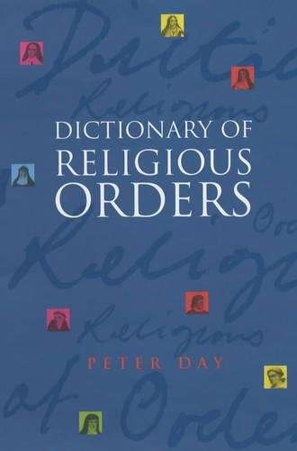 A Dictionary of Religious Orders - Peter Day