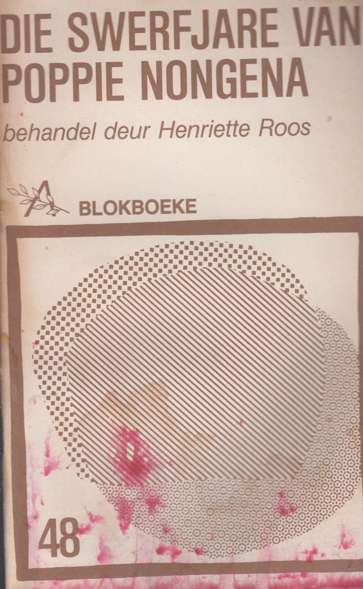 Die Swerfjare van poppie nongena SECONDHAND - Henritte Roos