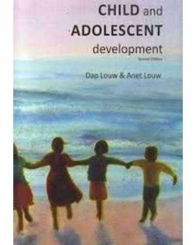 CHILD & ADOLESCENT DEVELOPMENT 2ED 2H SECONDHAND - LOUW,D