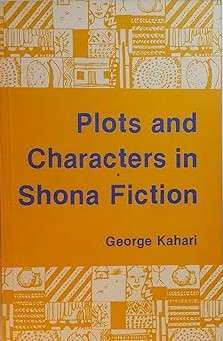PLOTS & CHARACTERS IN SHONA FICTION - KAHARI,GP
