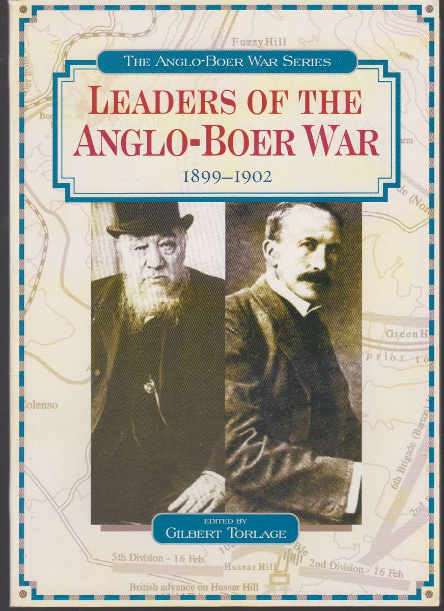 Leaders of the Anglo-Boer war - Gilbert Torlage