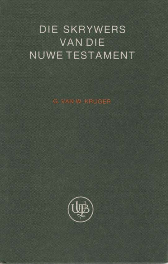 SKRYWERS VAN DIE NUWE TESTAMENT 2H SECONDHAND - KRUGER,GVANW