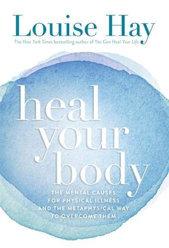 Heal Your Body - Louise Hay