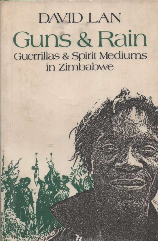 Guns and Rain: Guerillas and Spirit Medums in Zimbabwe. Second-hand  - David Lan