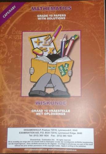 Mathematics / Wiskunde: Gr 10: Papers with solutions/Vraestelle met  - EXAMINATIONAID