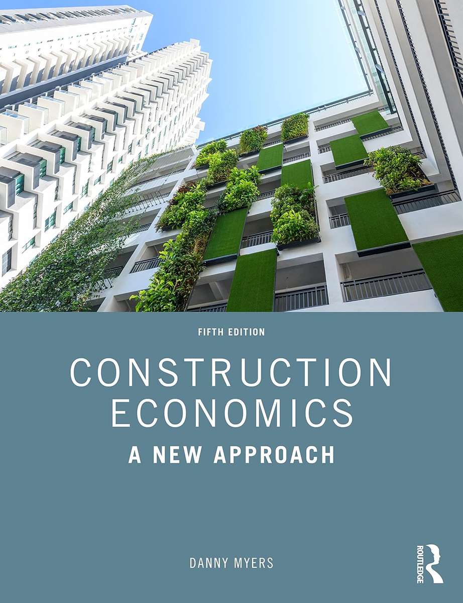 Construction Economics: A New Approach - Danny Myers