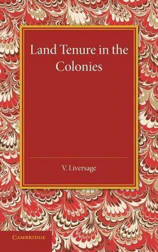 Land Tenure in the Colonies - V. Liversage
