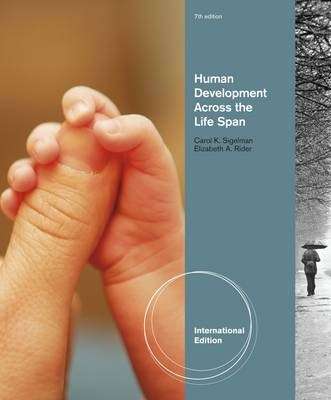 HUMAN DEVELOPMENT ACROSS THE LIFE SPAN 7 - SIGELMAN