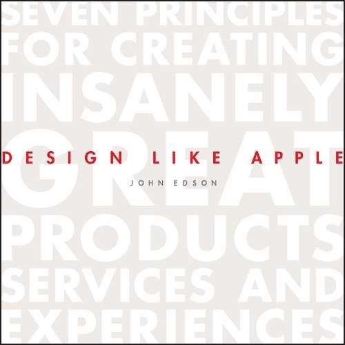 DESIGN LIKE APPLE 7 PRINCIPLES FOR - EBSON,J