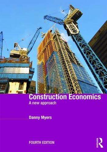 CONSTRUCTION ECONOMICS A NEW APPROACH 4E - MEYERS,D
