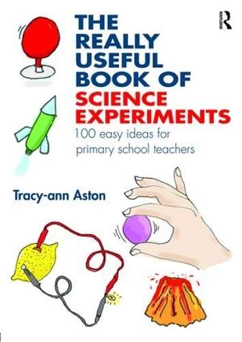 The Really Useful Book of Science Experiments - Tracey-Ann Aston