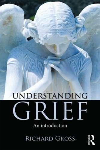 Understanding Grief: An Introduction - Richard Gross