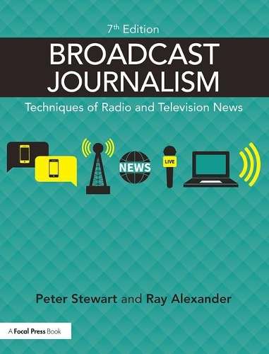 BROOADCAST JOURNALISM 7ED - STEWART,P