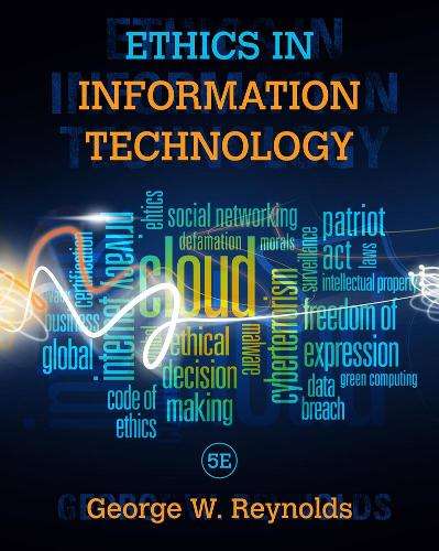 ETHICS IN INFO TECHNOLOGY 5TH ED - REYNOLDS