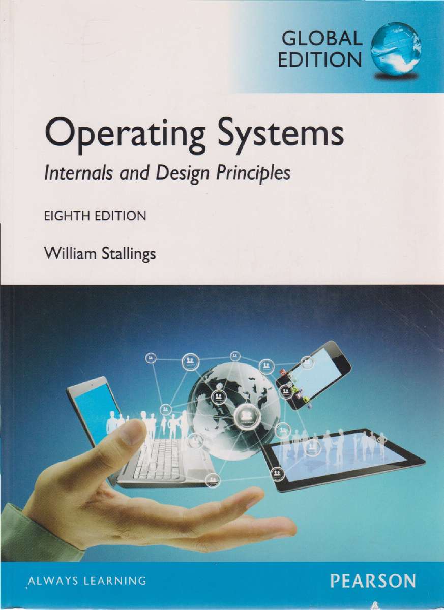 Operating Systems: Internals and Design Principles Global Edition - William Stallings