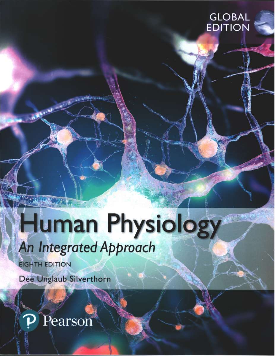 Human Physiology: An Integrated Approach Global Edition - Dee Unglaub Silverthorn