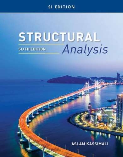 STRUCTURAL ANALYSIS 6ED CAN ALSO USE 5ED - KASSIMALI