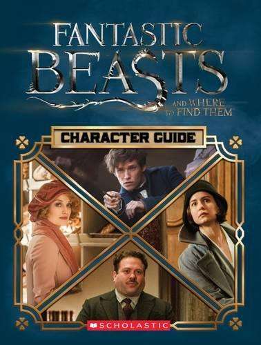 Character Guide (Fantastic Beasts and Where to Find Them) - Scholastic