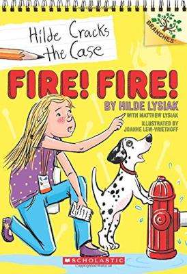 Fire! Fire!: A Branches Book (Hilde Cracks the Case #3) - Hilde Lysiak