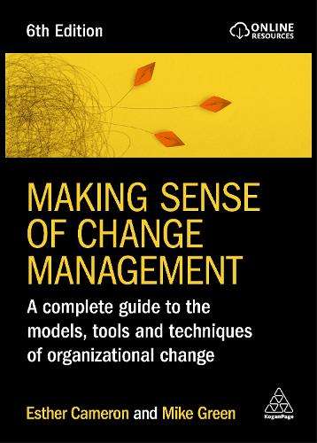 \Making Sense of Change Management: A Complete Guide to the Models - N"