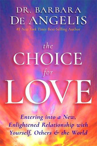 The Choice for Love - Barbara de Angelis