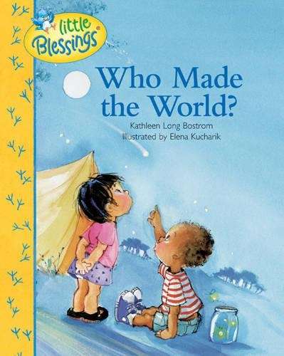 Who Made The World? - Kathleen Long Bostrom