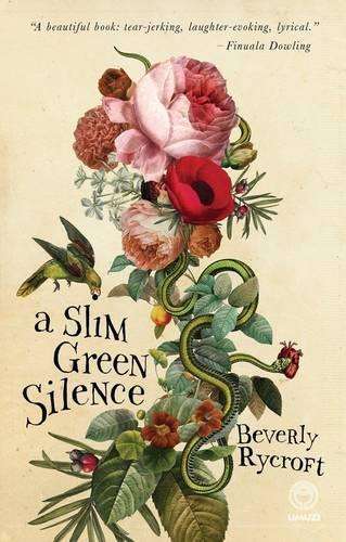 A slim green silence - Beverly Rycroft