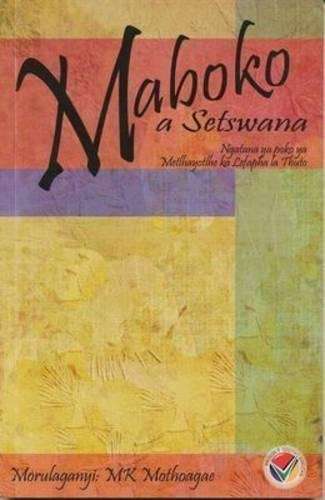 Maboko a Setswana: Gr 12 - M.K. Mothoagae