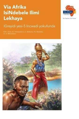Via Afrika isiNdebele: Gr 5: Reader - ISINDEBELE-GR5