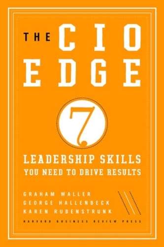 CIO EDGE 7 LEADERSHIP SKILLS YOU NEED TO - WALLER,G