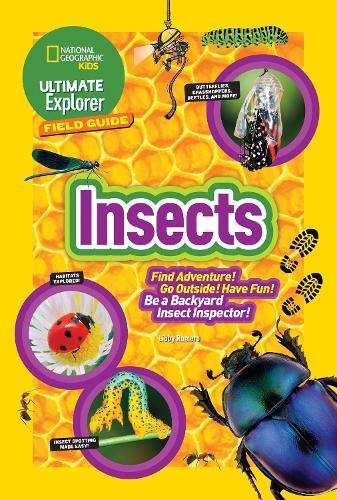 Ultimate Explorer Field Guide: Insects - Libby Romero