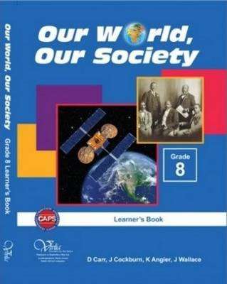 Our world our society CAPS: Gr 8: Learner's book - D. Carr