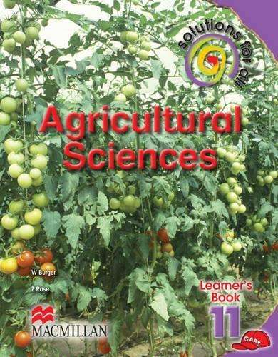 Solutions for all agricultural sciences: Gr 11: Learner's book -