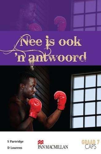 Nee is ook ân antwoord: Graad 7 - S. Partridge
